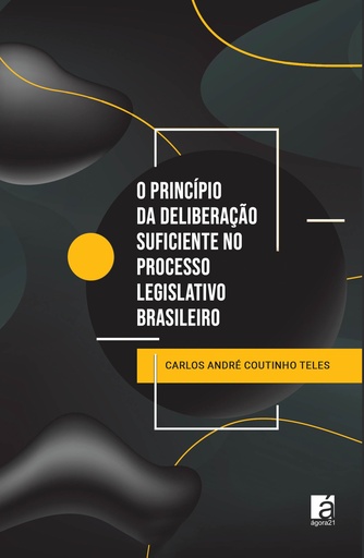 O princípio da deliberação suficiente no processo legislativo brasileiro