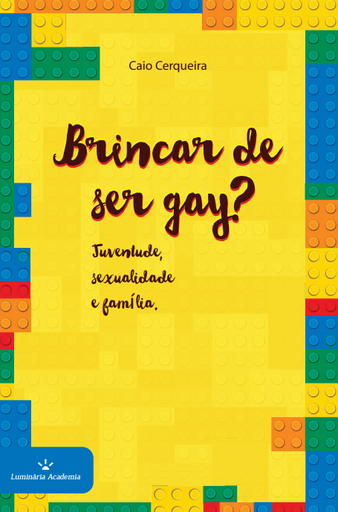 “Brincar de ser gay?” Juventude, sexualidade e família