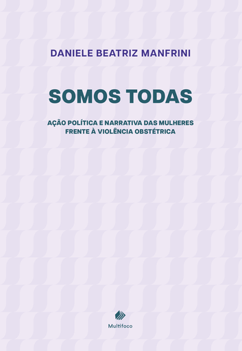 Pré-venda | Somos todas: ação política e narrativa das mulheres frente à narrativa obstetrícia