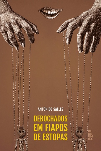 Debochados em fiapos de estopas