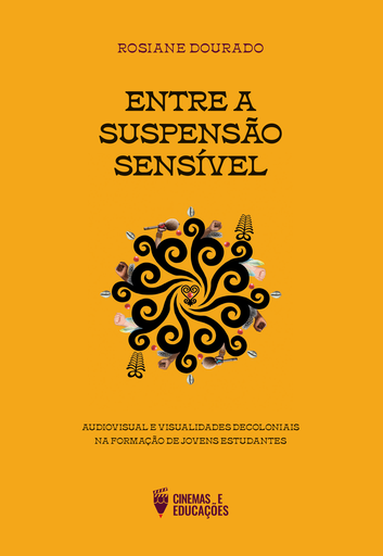 Entre a Suspensão Sensível: audiovisual e visualidades decoloniais na formação de jovens estudantes