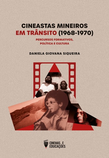 Cineastas mineiros em trânsito (1968-1970): percursos formativos, política e cultura