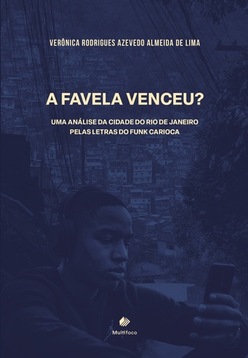 Pré-venda | A Favela Venceu? Uma análise da cidade do Rio de Janeiro pelas letras do funk carioca