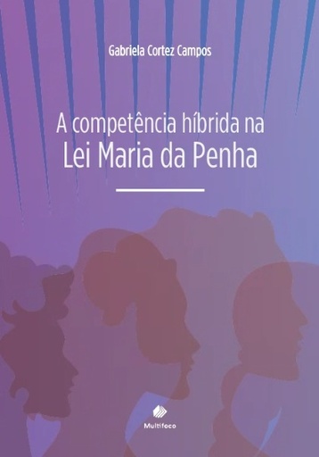 A competência híbrida na Lei Maria da Penha
