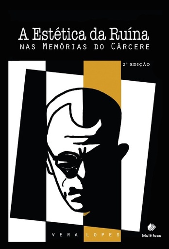 A Estética da Ruína nas Memórias do Cárcere | 2. ed.