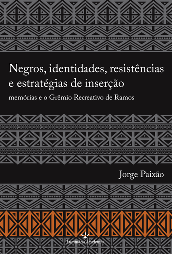 Negros, identidades, resistências e estratégias de inserção