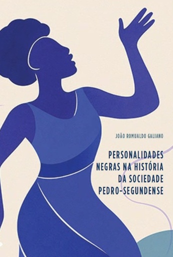 Personalidades Negras na História da Sociedade Pedro-segundense