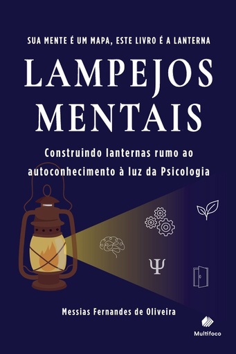 Lampejos mentais - construindo lanternas rumo ao autoconhecimento à luz da Psicologia