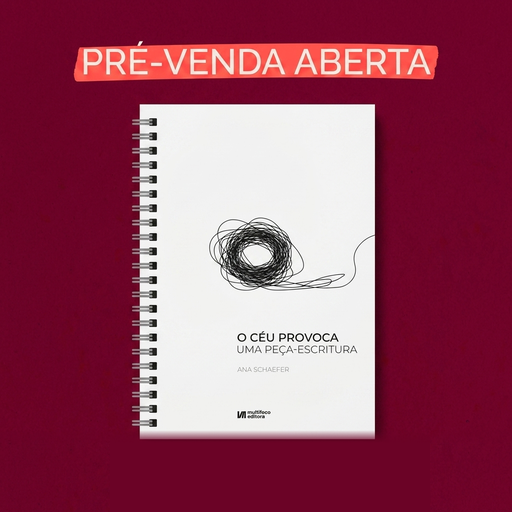 O ceú provoca: uma peça-escritura | Pré-Venda